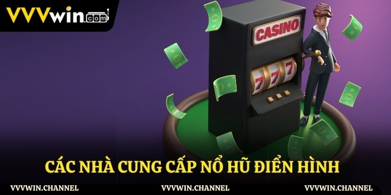 Những nhà cung cấp nổ hũ uy tín Những nhà cung cấp nổ hũ uy tín