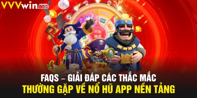 FAQs – Giải đáp các thắc mắc thường gặp về nổ hũ app nền tảng FAQs – Giải đáp các thắc mắc thường gặp về nổ hũ app nền tảng