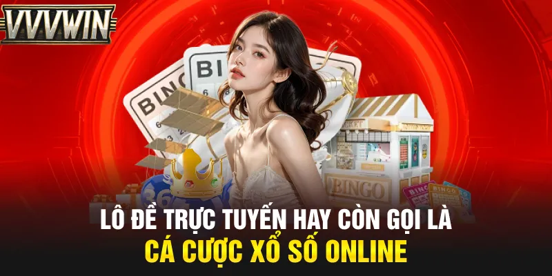 Lô đề trực tuyến hay còn gọi là cá cược xổ số online Lô đề trực tuyến hay còn gọi là cá cược xổ số online