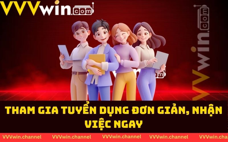 Tham gia tuyển dụng đơn giản, nhận việc ngay Tham gia tuyển dụng đơn giản, nhận việc ngay